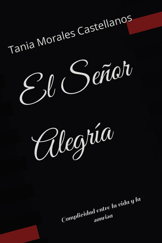 Libro: El Señor Alegría: Complicidad Entre La Vida Y La Sonr