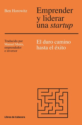 Emprender Y Liderar Una Startup - Horowitz,ben&,,