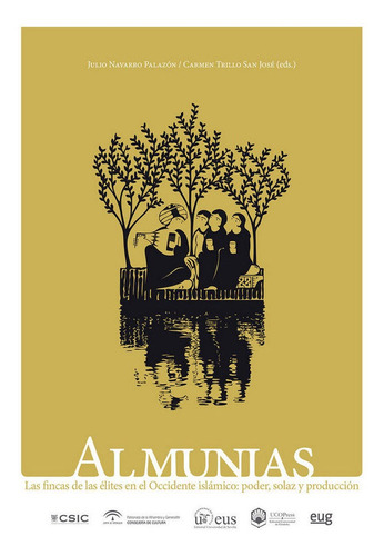 Almunias : Las Fincas De Las Ãâ©lites En El Occidente Islãâ¡mico : Poder, Solaz Y Producciãâ³n, De Aa. Vv.. Editorial Consejo Superior De Investigaciones Cientificas, Tapa Blanda En Español