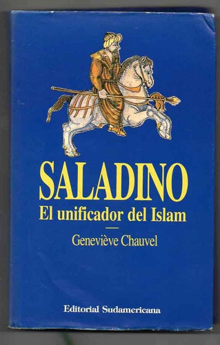 Saladino, El Unificador Del Islam- G. Chauvel Antiguo 1991