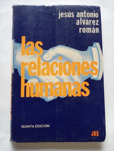 Libro - Las Relaciones Humanas - Jesus Antonio Alvarez Roman