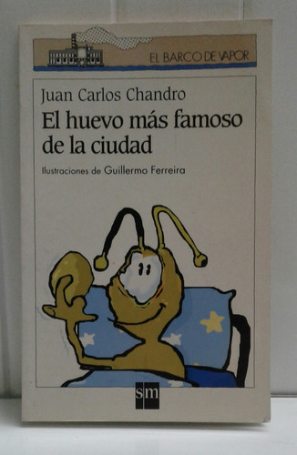   El Huevo Más Famoso De La Ciudad  Juan Carlos Chandro   Sm