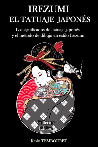 Libro: Irezumi, El Tatuaje Japonés - Collector Edition: Los