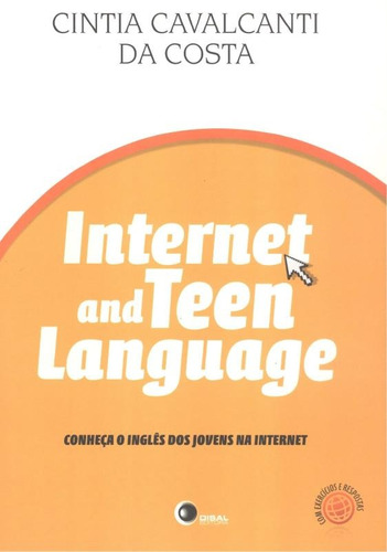 Internet and teen language, de Costa, Cintia Cavalcanti da. Bantim Canato E Guazzelli Editora Ltda, capa mole em português, 2007