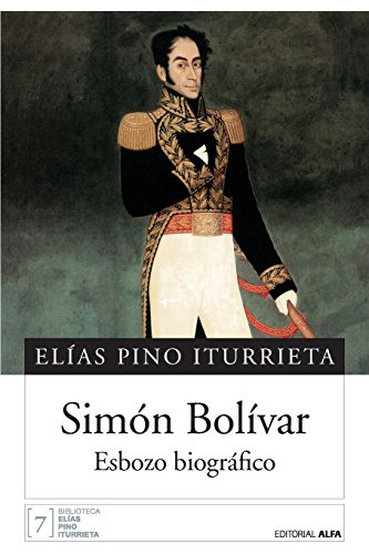 Simon Bolivar: Esbozo Biografico (edición En Español)