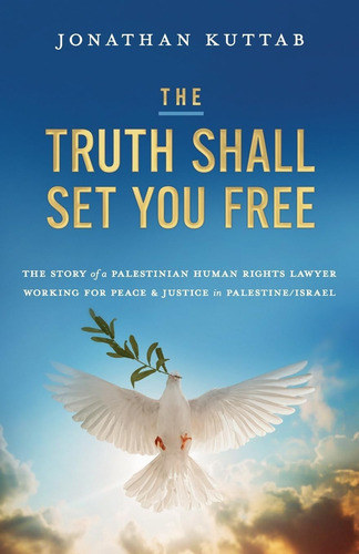 Libro: The Truth Shall Set You Free: The Story Of A Palestin