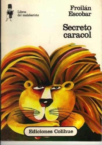 Secreto Caracol, De Escobar, Froilan. Editorial Colihue, Tapa Tapa Blanda En Español