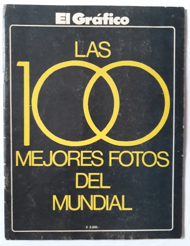 El Grafico Especial - Las 100 Mejores Fotos Del Mundial 1978