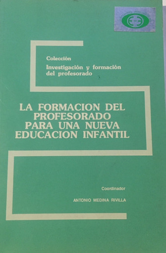 Libro La Formacion Del Profesorado Para Una Nueva Educacion 