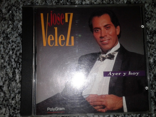 Jose Velez - Ayer Y Hoy - Cd J 