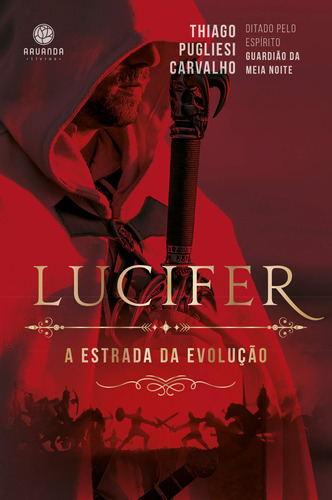 Lucifer: a estrada da evolução, de Pugliesi Carvalho, Thiago. Editora Aruanda Eireli, capa mole em português, 2021