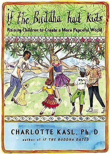 If The Buddha Had Kids, De Charlotte Kasl. Editorial Penguin Putnam Inc, Tapa Blanda En Inglés