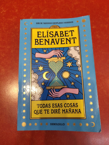 Libro Todas Esas Cosas Que Te Dire Mañana, Elisabet Benavent