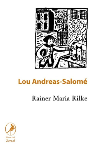Rainer Maria Rilke. Lou Andrea Salome. Del Zorzal