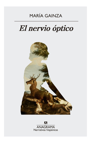 El nervio óptico, de María Gainza. Editorial Anagrama en español, 2018