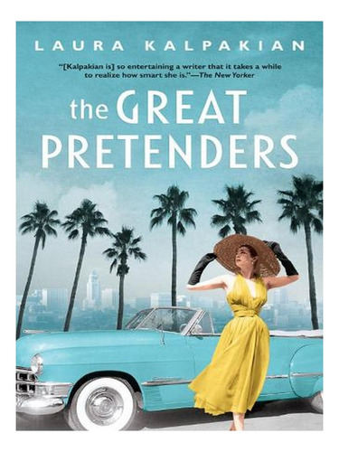 The Great Pretenders (paperback) - Laura Kalpakian. Ew03