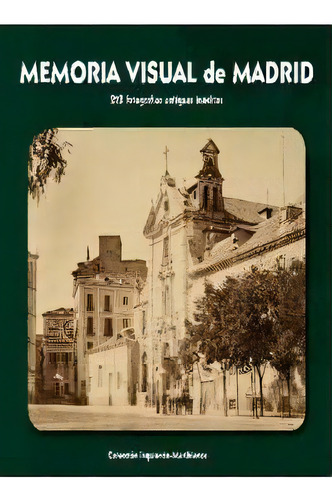 Memoria Visual De Madrid, De Izquierdo, José María. Editorial Ediciones La Libreria, Tapa Blanda En Español