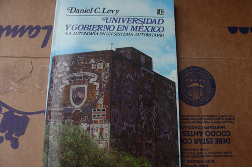 Universidad Y Gobierno En Mexico , Año 1987 , Daniel C. Levy