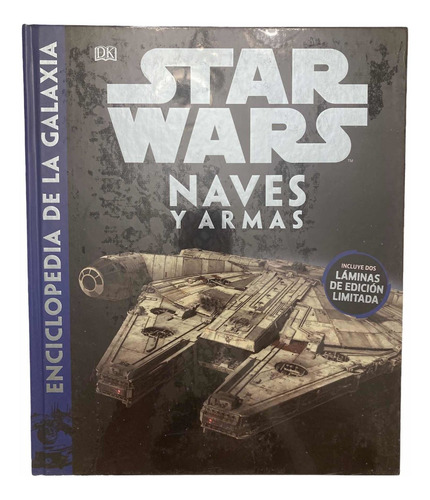 Enciclopedia De La Galaxia Star Wars- Naves Y Armas