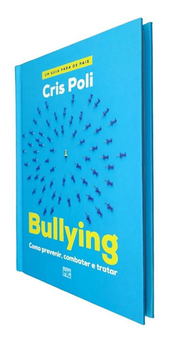 Um Guia Para Pais Bullying Como Previnir, Combater E Tratar 