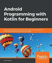 Comprar Book : Android Programming With Kotlin For Beginners Build.