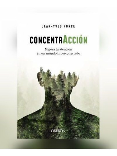 Concentracción : Mejora Tu Atención En Un Mundo Hiperconecta