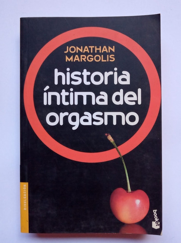 Historia Íntima Del Orgasmo Jonathan Margolis