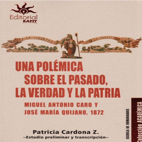 Libro Una Polemica Sobre El Pasado La Verdad Y La Patria