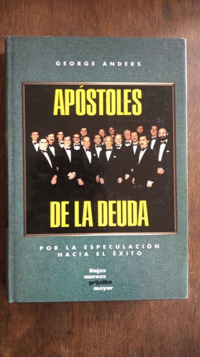 Apostoles De La Deuda George Anders Editorial Grijalbo