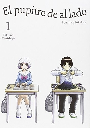 Manga El Pupitre De Al Lado 01 - Tonari No Seki-ku, De Tonari No Seki-kun. Editorial Tomodomo En Español