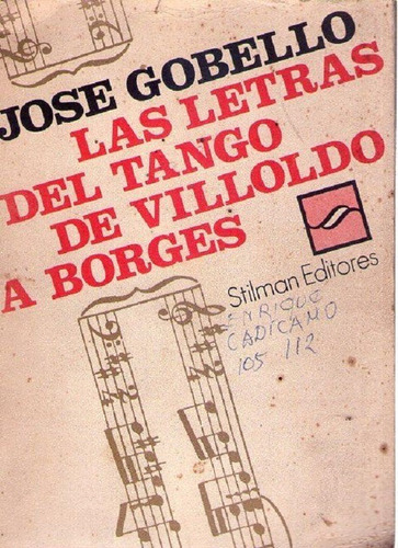 Las Letras Del Tango De Villoldo A Borges * Gobello Jose