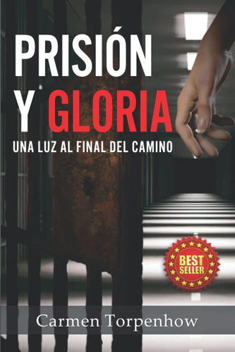Libro: Prision Y Gloria: Una Luz Al Final Del Camino (spanis