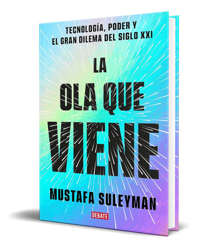 Libro La Ola Que Viene [ Mustafa Suleyman ] Original