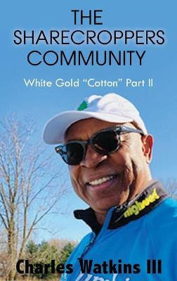 Libro The Sharecroppers Community : White Gold Cotton Par...