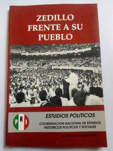 Ernesto Zedillo Frente A Su Pueblo Original Campaña Pri 1994