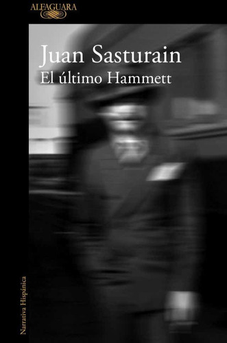 El Último Hammett- Juan Sasturain- Alfaguara