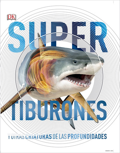 Supertiburones Y Otras Criaturas Del Mundo Submarino, De Varios Autores. Editorial Dk En Español