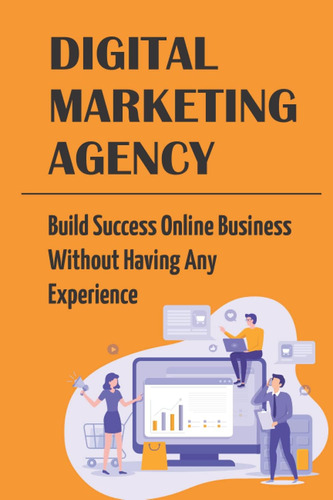 Libro: Digital Marketing Agency: Build Success Online Busine