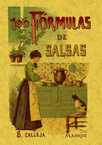 100 Fórmulas Para Preparar Salsas. Recetas Exquisitas Y Vari