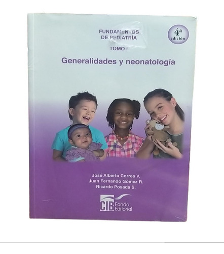 Fundamentos De Pediatría: T. I. Generalidades Y Neonatología