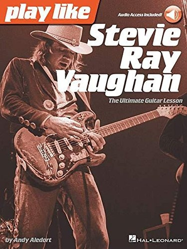 Play Like Stevie Ray Vaughan The Ultimate Guitar Lesson Book