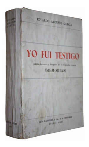 Yo Fui Testigo - Memorias - Eduardo Augusto García