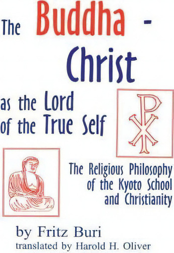 Buddha-christ As The Lord Of The True Self, De Fritz Buri. Editorial Mercer University Press, Tapa Dura En Inglés