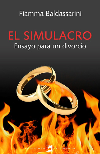 El Simulacro. Ensayo Para Un Divorcio - Fiamma Baldassarini