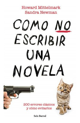 Cómo No Escribir Una Novela Newman, Sandra / Mittelmark Sei