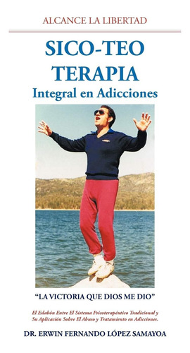 Libro: Sico-teo Terapia: Integral En Adicciones (spanish