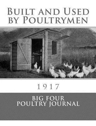 Libro Built And Used By Poultrymen : 1917 - Big Four Poul...