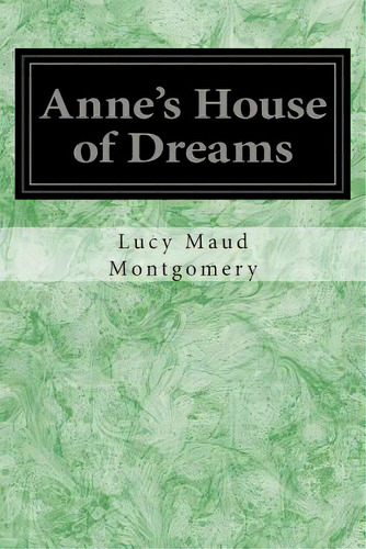 Anne's House Of Dreams, De Montgomery, Lucy Maud. Editorial Createspace, Tapa Blanda En Inglés