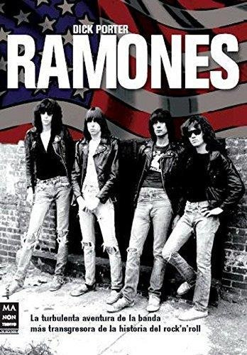 Ramones- La Turbulenta Aventura De La Banda - Porter, Dick