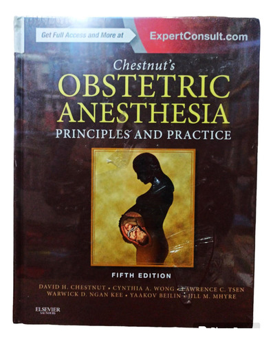 Chestnut's Obstetric Anesthesia: Principles And Practice